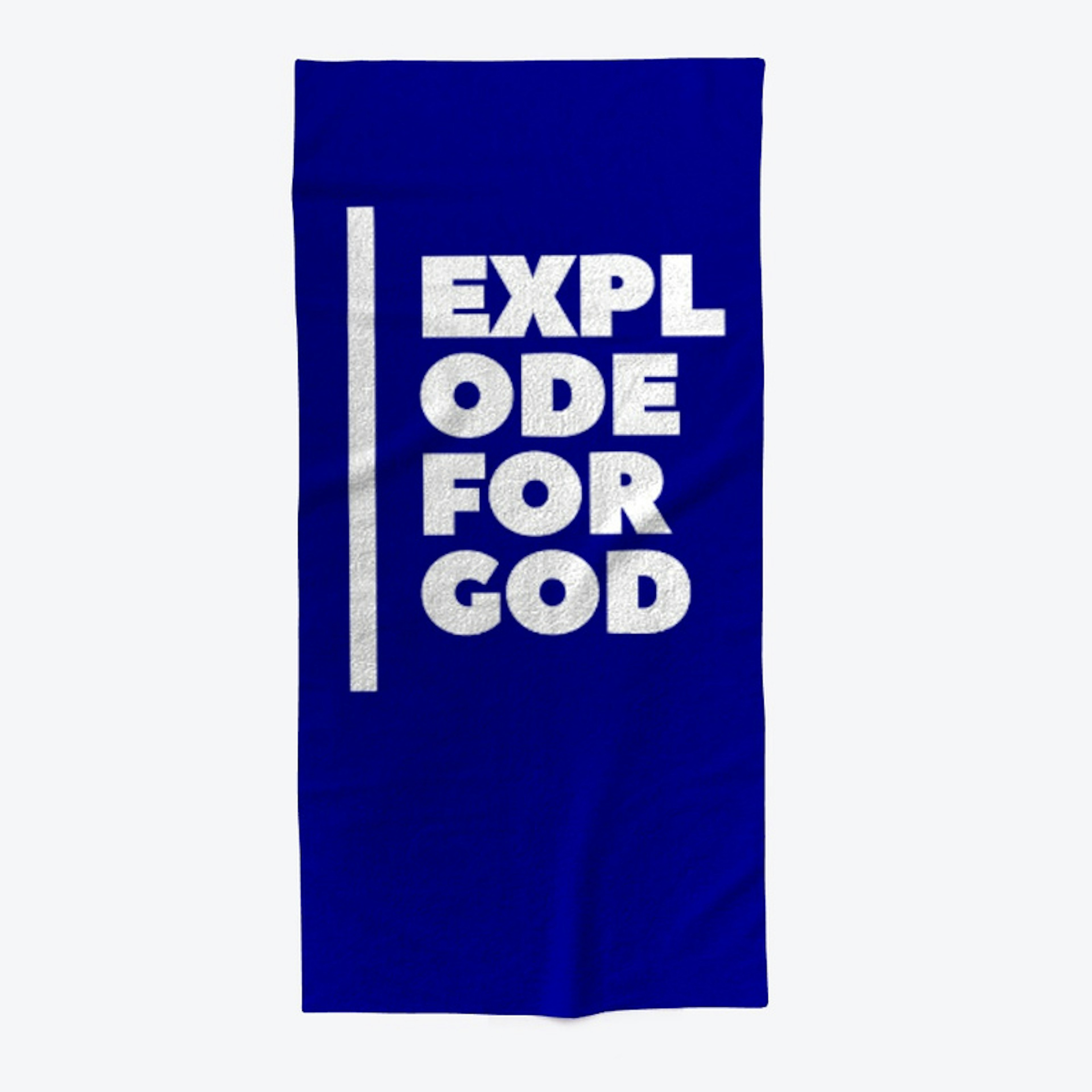 Explode for God